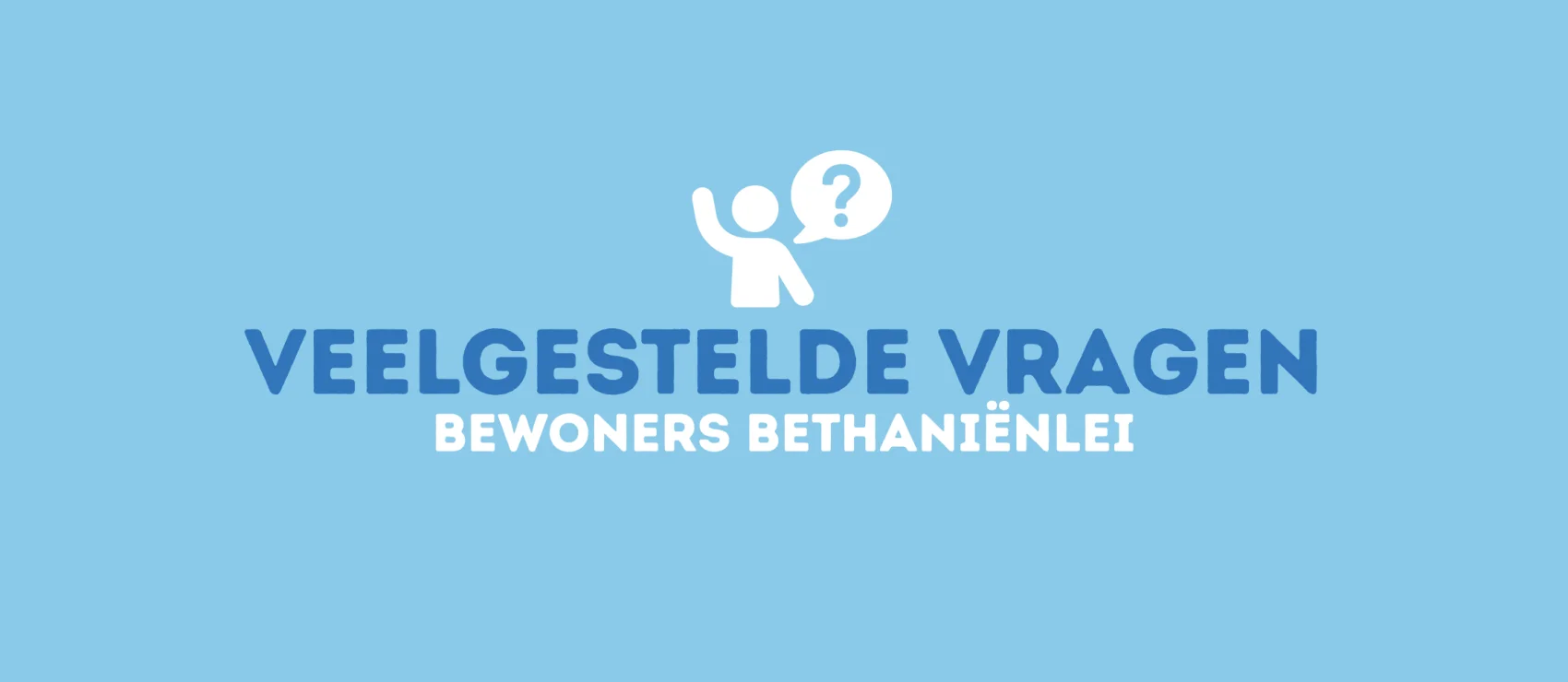 Veelgestelde vragen - bewoners Bethaniënlei