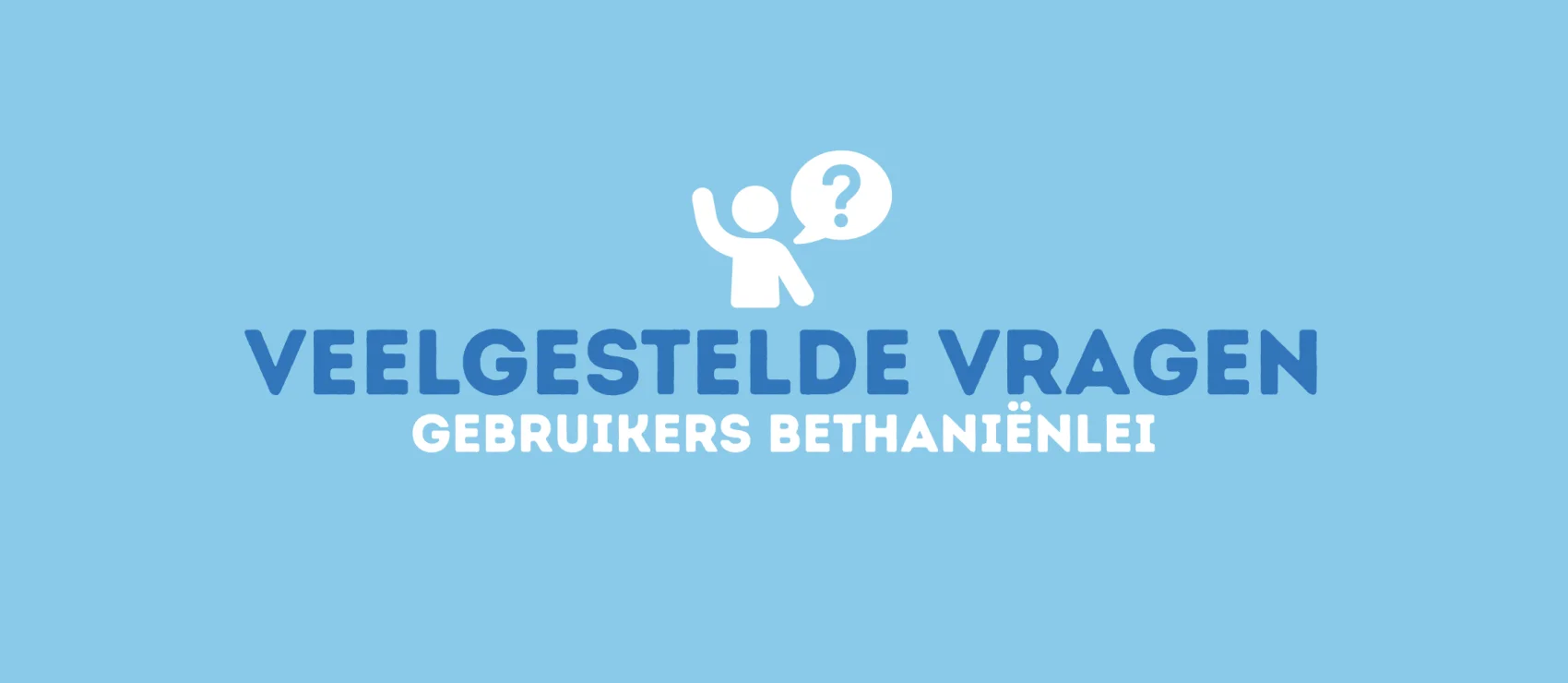 Veelgestelde vragen - gebruikers Bethaniënlei